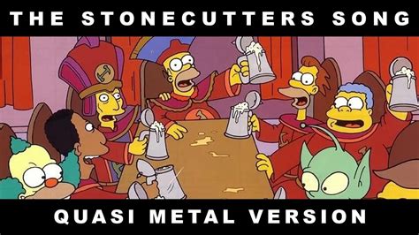 we do lyrics|simpsons stonecutters song.